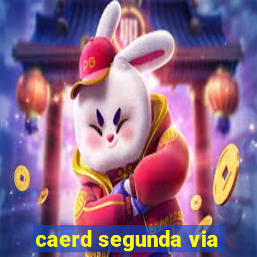 caerd segunda via